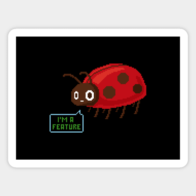 I’m a feature - Software development - Ladybug Magnet by deadlypixel